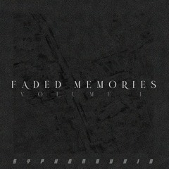 Faded Memories, Volume I
