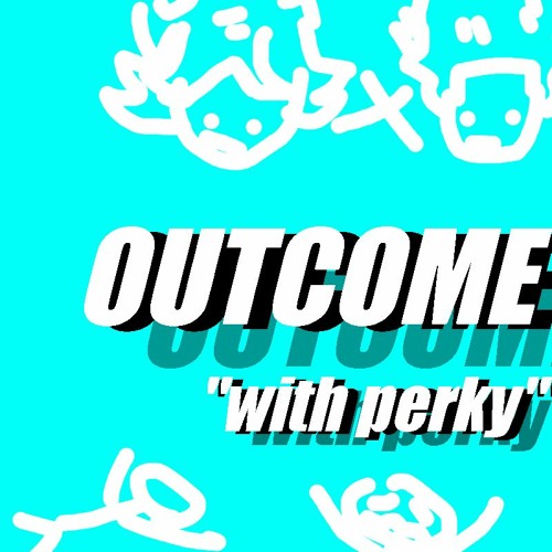 outcome (w/ Perkspective)