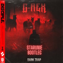 G-Rex Dark Trap StarUnie Bootleg (FREE DL)