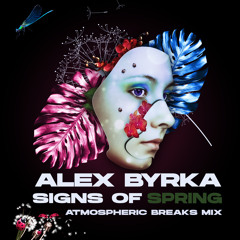 Alex Byrka - Signs of Spring (Atmospheric Breaks Mix)