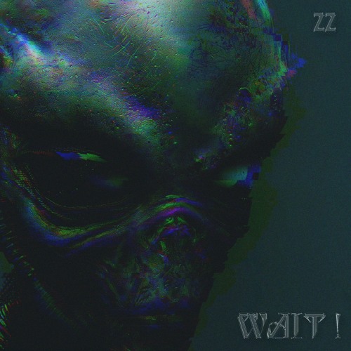 ZZ - Wait !