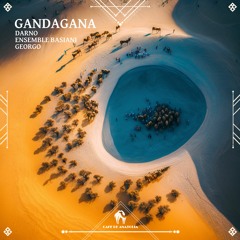 DARNO, Basiani Ensemble, GEORGO - Gandagana (Cafe De Anatolia)