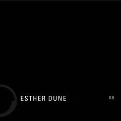 Esther Dune — K6