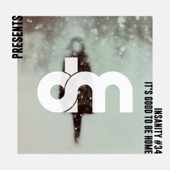 Insanity #34 - It's Good To Be Home (Chill Ambient Waking Up Morning Winter Mix)