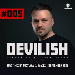 POLYCARPUS - DEVILISH #005 WITH MI37 AKA DJ W4CKO | SEPTEMBER 2023