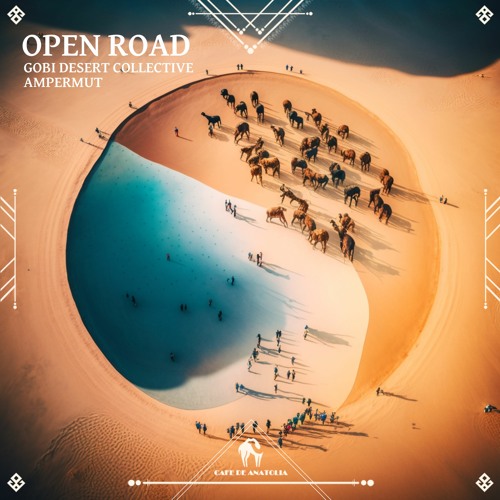 Gobi Desert Collective, Ampermut - Open Road (Cafe De Anatolia)