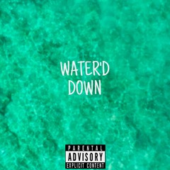 Water'd Down ft. MGBH [prod. by MGDIRTY]