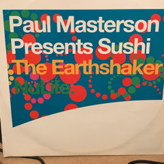 Paul Masterson presents Sushi The Earthshaker