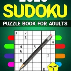 GET [KINDLE PDF EBOOK EPUB] 2023 Sudoku Puzzle Book For Adults: Sudoku Daily Calendar