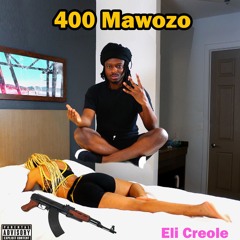 Eli Creole - 400 Mawozo