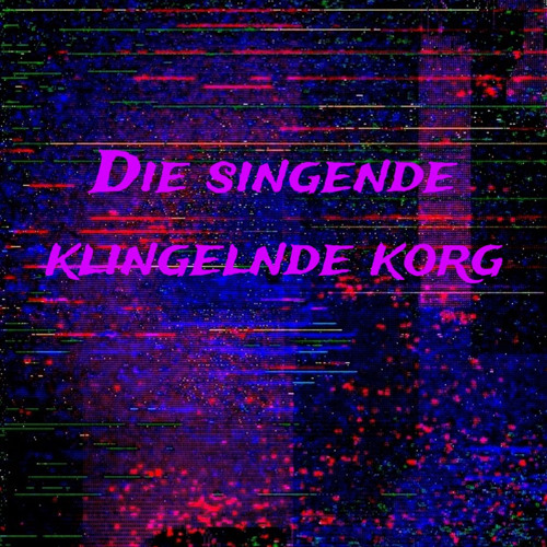 Die singende klingelnde Korg