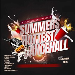 Summers Hottest Dancehall Mix |DJLATRELL BPS|
