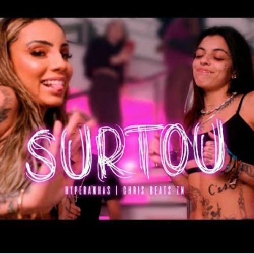 🔥Hyperanhas🔥"Surtou" (Prod Chris Beats Zn)
