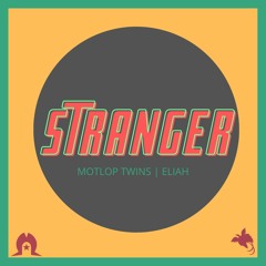 ACT 4 STRANGER 🔥 Ft. ELIAH ( OFFICIAL AUDIO )