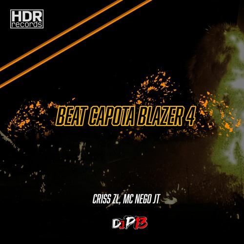 Beat Capota Blazer 4 - MC Nego JT, Criss ZL (DJ P13)