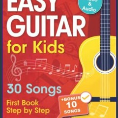 *DOWNLOAD$$ ❤ Easy Guitar Lessons for Kids + Video: Beginner Guitar for Children and Teens with 30