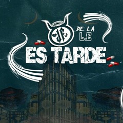 ES TARDE 🚬