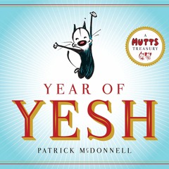 ⚡Audiobook🔥 Year of Yesh: A Mutts Treasury