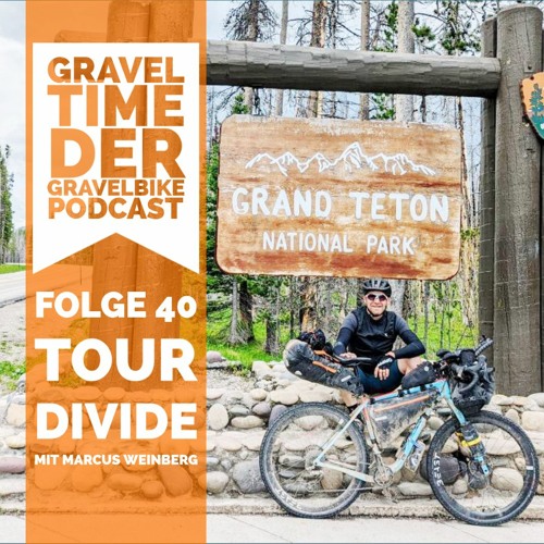 GravelTIME #40 Tour Divide | mit Markus Weinberg