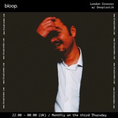 London Grooves w/ Deeplastik - 18.11.21