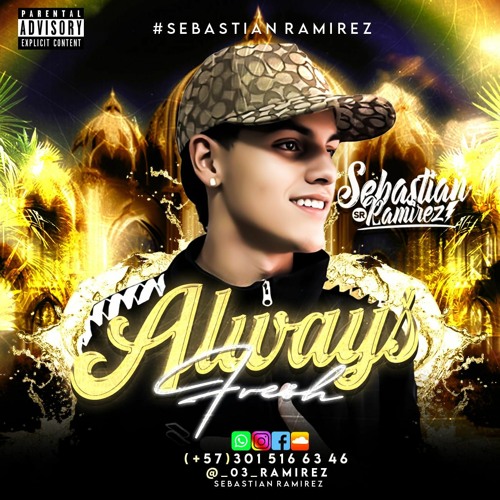 Always Fresh - Sebastian Ramirez Dj
