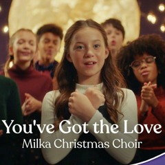 You've Got the Love by Milka Christmas Choir.mp3