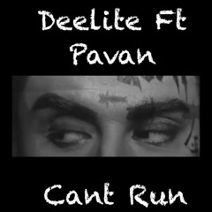 DEELITE X PAV4N - CANT RUN.wav