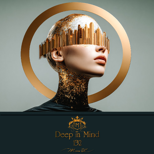 Deep in Mind Vol.132 By Manu DC