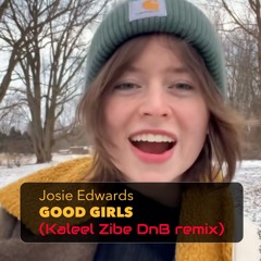 Josie Edwards Good Girls (Kaleel Zibe DnB remix)