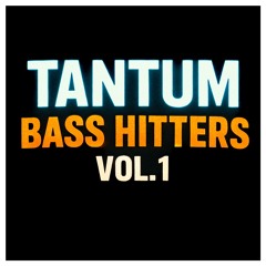 TANTUM – Bass Hitters Vol. 1