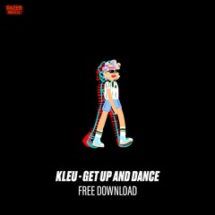 Kleu - Get Up And Dance (1K Free Download)