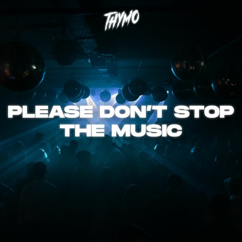Thymo - Please Don't Stop The Music