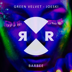 Green Velvet & Joeski - BARBEE