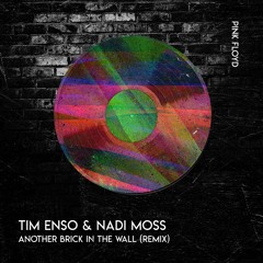 Pink Floyd - Another Brick in the Wall (Tim Enso & Nadi Moss Remix)