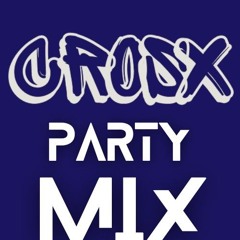 CROSX PARTY MIX