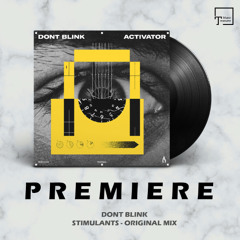 PREMIERE: DONT BLINK - STIMULANTS (Original Mix) [TRUESOUL]