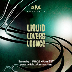 Liquid Lovers Lounge (EP79|NOV19|2022)