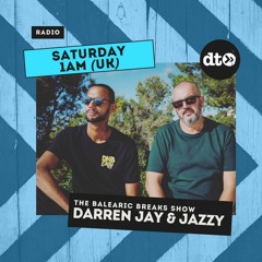 The Balearic Breaks Show Hosted By Darren Jay & Jazzy Episode 3