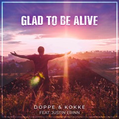 Glad to be alive (radio edit)feat Justin Erinn
