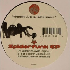 Smitty & Eric Davenport - Spiderfunk (Sgt. Cochran Chicago Dub)