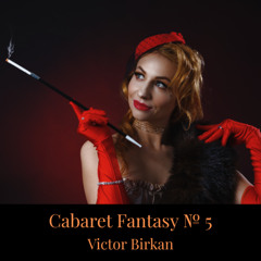 Cabaret Fantasy № 5 - Improvised Piano Piece