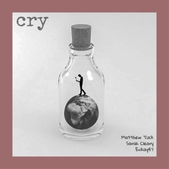Cry with Enkay47, Sarah Cleary