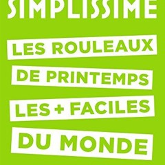 read SIMPLISSIME - Les rouleaux de printemps : Les rouleaux de printemps les + faciles du monde (F