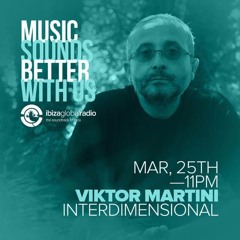 Interdimensional Ep. 1 on Ibiza Global Radio - 25th march 2021