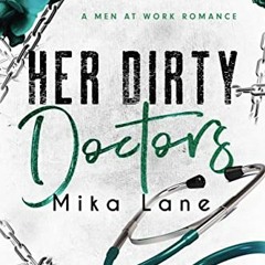 [View] [EBOOK EPUB KINDLE PDF] Her Dirty Doctors: A Standalone Romance (Men at Work Reverse Harem) b