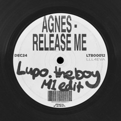Agnes - Release Me (LUPO M1 Edit)