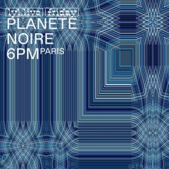 LYL Radio - Planète Noire - Stakhan & Dj Athome (03.07.20)