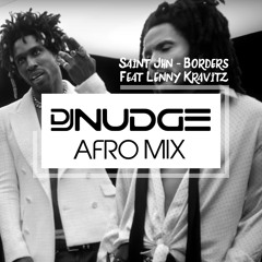 Saint Jhn Feat Lenny Kravitz - Borders (Dj Nudge Afro Mix)