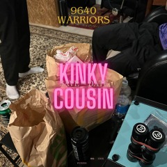 Kinky Cousin - 9640 Warriors