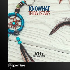 Premiere: Knowhat - Tribalistars (Miky J Villa Flamingo Remix) - VillaHangar
